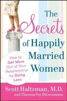 Image for The secrets of happily married women  : how to get more out of your relationship by doing less