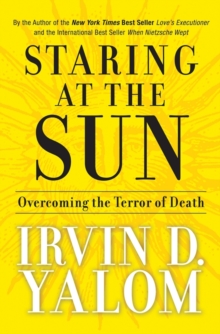 Image for Staring at the sun  : overcoming the terror of death