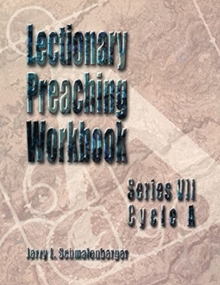 Image for Lectionary Preaching Workbook, Series VII, Cycle A