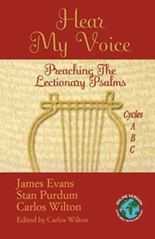 Image for Hear My Voice : Preaching The Lectionary Psalms Cycles A B C