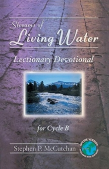 Image for Streams of Living Water : Lectionary Devotional for Cycle B [With Access Password for Electronic Copy]