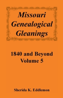 Image for Missouri Genealogical Gleanings 1840 and Beyond, Vol. 5