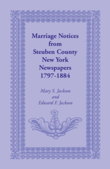 Image for Marriage Notices from Steuben County, New York, Newspapers 1797-1884