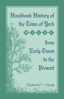 Image for Handbook History of the Town of York [Maine] From Early Times to the Present