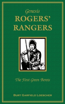 Image for Genesis : Rogers Rangers: The First Green Berets: The Corps & the Revivals, April 6, 1758-December 24, 1783