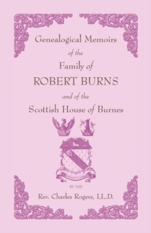 Image for Genealogical Memoirs of the Family of Robert Burns and of the Scottish House of Burnes