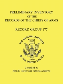 Image for Preliminary Inventory of the Records of the Chiefs of Arms : Record Group 177