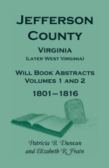 Image for Jefferson County, Virginia (Later West Virginia), Will Book Abstracts, Volumes 1 and 2, 1801-1816