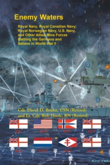 Image for Enemy Waters : Royal Navy, Royal Canadian Navy, Royal Norwegian Navy, U.S. Navy, and other Allied Mine Forces battling the Germans and Italians in World War II
