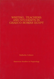 Writing, Teachers, and Students in Graeco-Roman Egypt