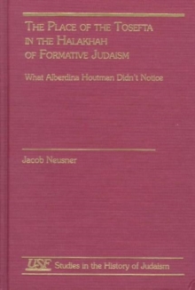 Place of the Tosefta in the Halakhah of Formative Judaism