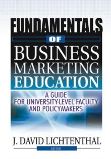 Image for Fundamentals of Business Marketing Education : A Guide for University-Level Faculty and Policymakers