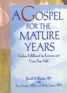 Image for A Gospel for the Mature Years : Finding Fulfillment by Knowing and Using Your Gifts