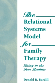 Image for The Relational Systems Model for Family Therapy : Living in the Four Realities