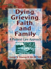 Image for Dying, grieving, faith, and family