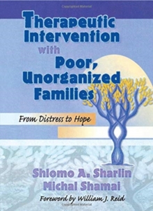 Image for Therapeutic Intervention with Poor, Unorganized Families : From Distress to Hope