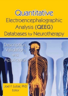 Quantitative Electroencephalographic Analysis (QEEG) Databases for Neurotherapy: Description, Validation, and Application