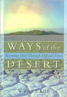 Image for Ways of the Desert : Becoming Holy Through Difficult Times