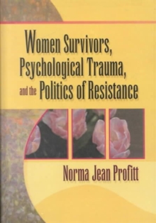 Women Survivors, Psychological Trauma, and the Politics of Resistance