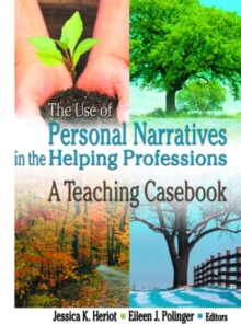 Image for The Use of Personal Narratives in the Helping Professions : A Teaching Casebook