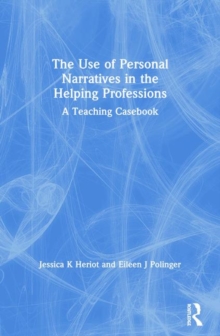 Image for The Use of Personal Narratives in the Helping Professions : A Teaching Casebook