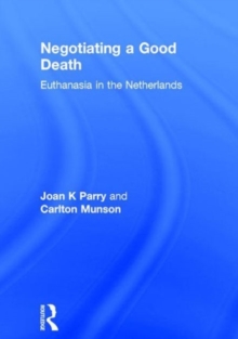 Image for Negotiating a Good Death : Euthanasia in the Netherlands