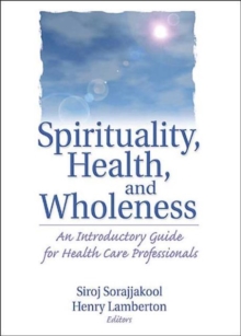 Image for Spirituality, Health, and Wholeness