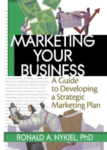 Image for Marketing your business  : a guide to developing a strategic marketing plan