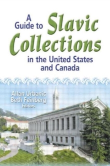 Guide to Slavic Collections in the United States and Canada