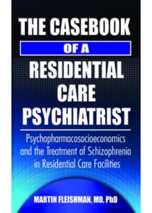 Casebook of a Residential Care Psychiatrist