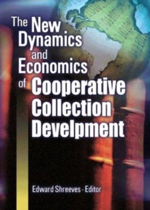 New Dynamics and Economics of Cooperative Collection Development