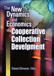 New Dynamics and Economics of Cooperative Collection Development