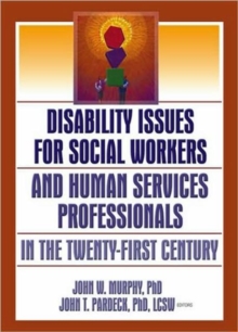 Image for Disability Issues for Social Workers and Human Services Professionals in the Twenty-First Century