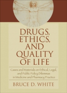 Drugs, Ethics, and Quality of Life