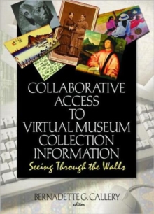 Image for Collaborative access to virtual museum collection information  : seeing through the walls