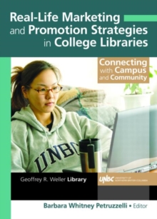 Image for Real-life marketing and promotion strategies in college libraries  : connecting with campus and community