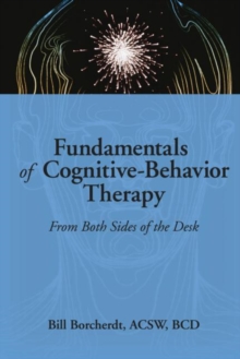 Image for Fundamentals of Cognitive-Behavior Therapy : From Both Sides of the Desk