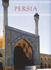 Art and Architecture of Persia