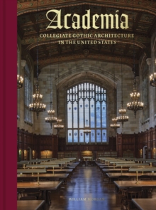 Image for Academia  : Collegiate Gothic architecture in the United States