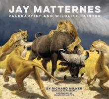 Image for Jay Matternes : Paleoartist and Wildlife Painter