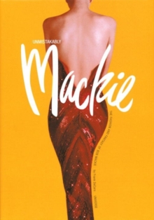 Image for Unmistakably Mackie : The Fashion and Fantasy of Bob Mackie