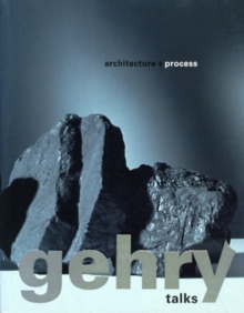 Image for Gehry Talks : Architecture and Process