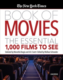 The New York Times Book of Movies: The Essential 1,000 Films To See