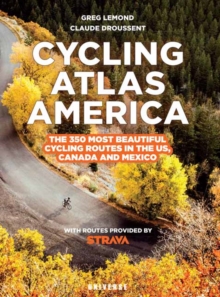 Image for Cycling atlas North America  : the 350 most beautiful cycling trips in the US, Canada, and Mexico
