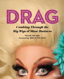 Image for Drag  : combing through the big wigs of show business