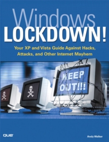Image for Windows lockdown!  : your XP and Vista guide against hacks, attacks, and other Internet mayhem