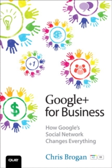 Image for Google+ for business  : how Google's social network changes everything