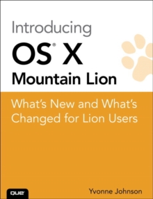Image for Introducing OS X Mountain Lion: What's New and What's Changed for Lion Users