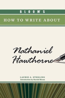 Bloom's How to Write About Nathaniel Hawthorne