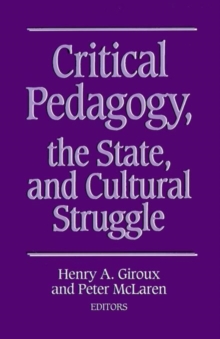 Image for Critical Pedagogy, the State, and Cultural Struggle